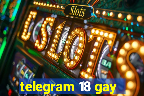 telegram 18 gay